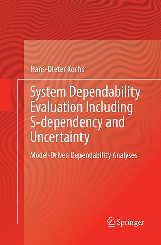 System Dependability Evaluation Including S-dependency and Uncertainty
