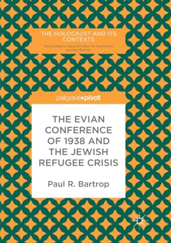 The Evian Conference of 1938 and the Jewish Refugee Crisis
