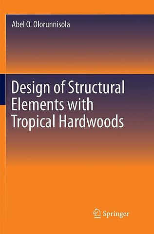 Design of Structural Elements with Tropical Hardwoods