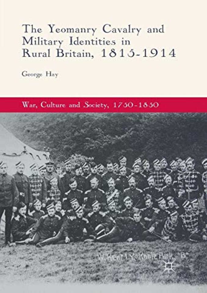 The Yeomanry Cavalry and Military Identities in Rural Britain, 1815–1914