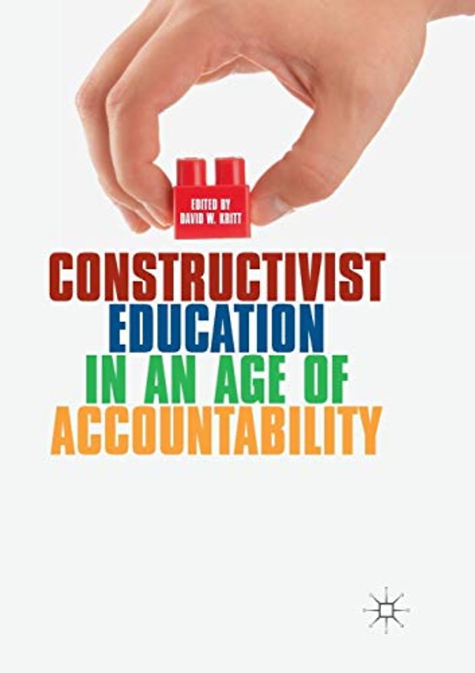 Constructivist Education in an Age of Accountability                                                                                                                                                                                                     