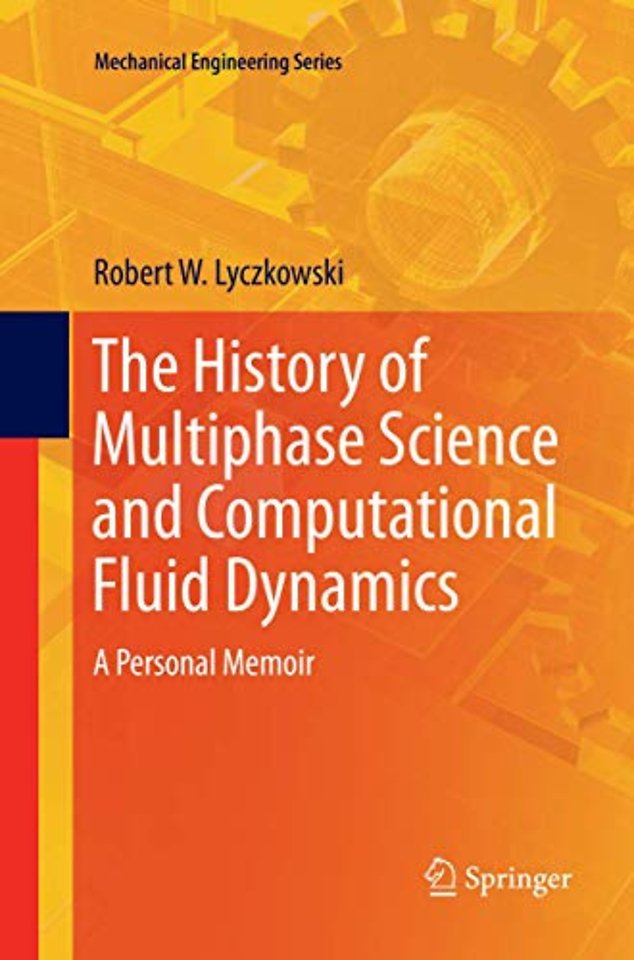 The History of Multiphase Science and Computational Fluid Dynamics