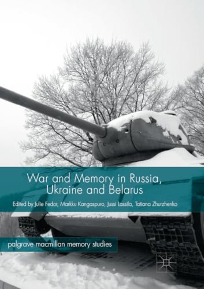War and Memory in Russia, Ukraine and Belarus 