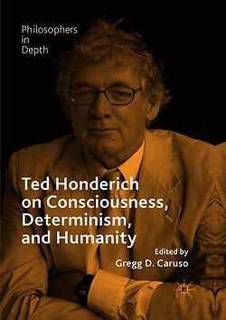 Ted Honderich on Consciousness Determinism and Humanity door