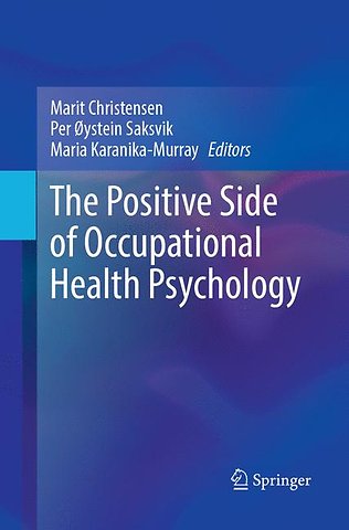 The Positive Side of Occupational Health Psychology