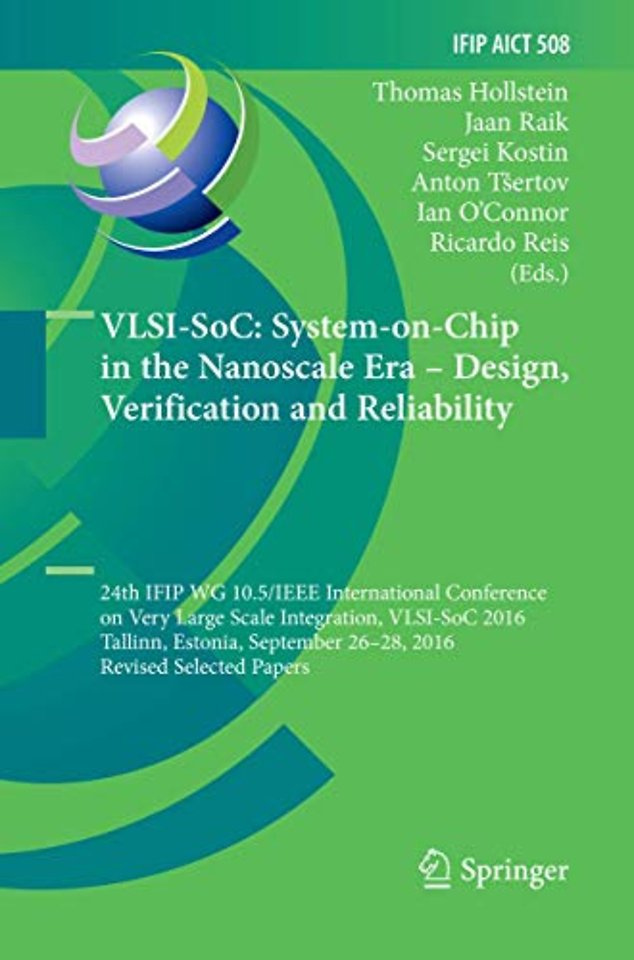 VLSI-SoC: System-on-Chip in the Nanoscale Era – Design, Verification and Reliability