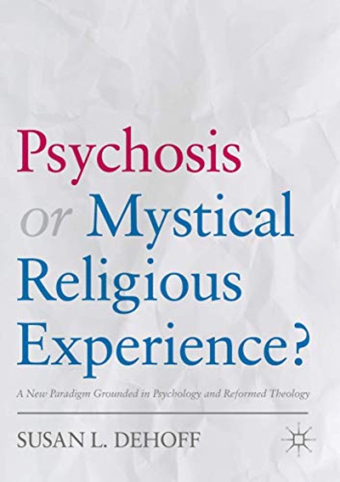 Psychosis or Mystical Religious Experience?