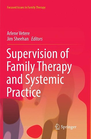 Supervision of Family Therapy and Systemic Practice