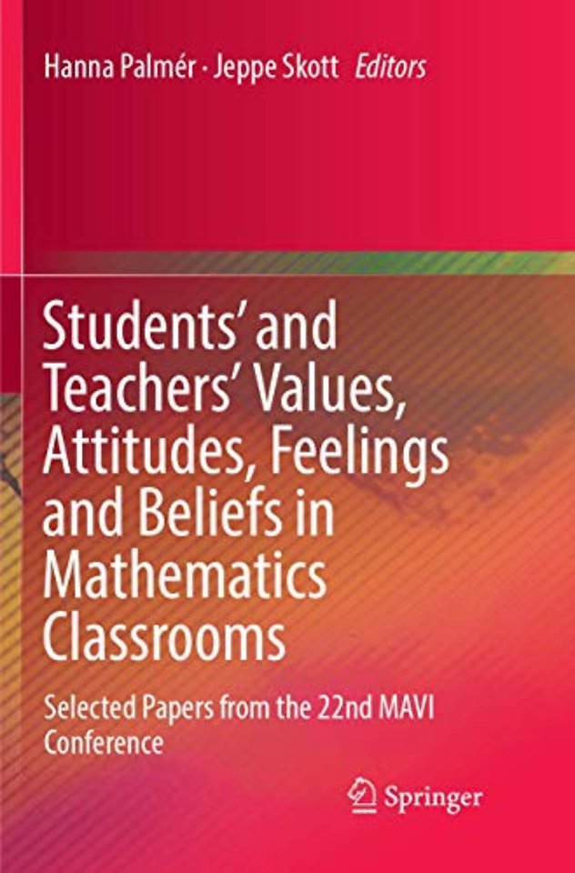 Students' and Teachers' Values, Attitudes, Feelings and Beliefs in Mathematics Classrooms