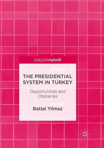 The Presidential System in Turkey