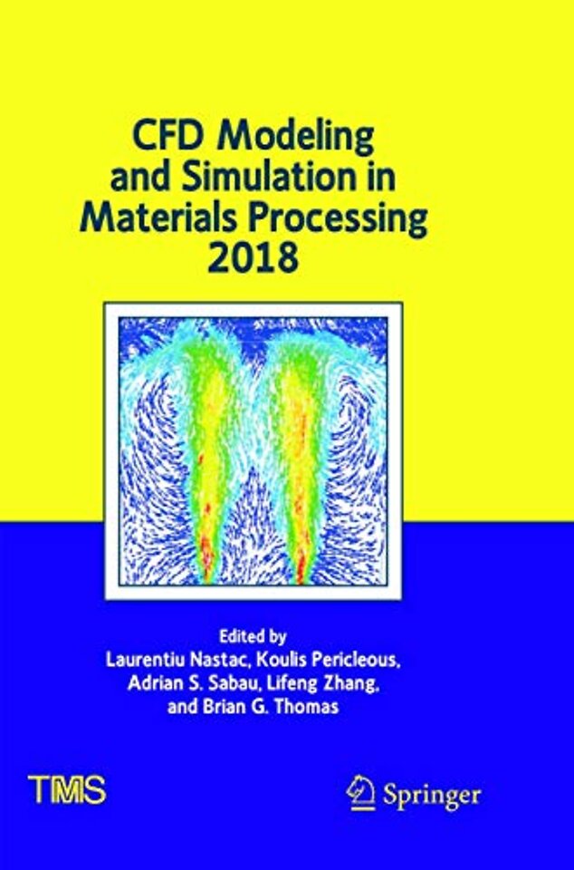 CFD Modeling and Simulation in Materials Processing 2018