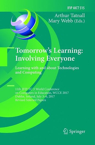 Tomorrow's Learning: Involving Everyone. Learning with and about Technologies and Computing