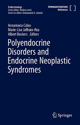 Polyendocrine Disorders and Endocrine Neoplastic Syndromes