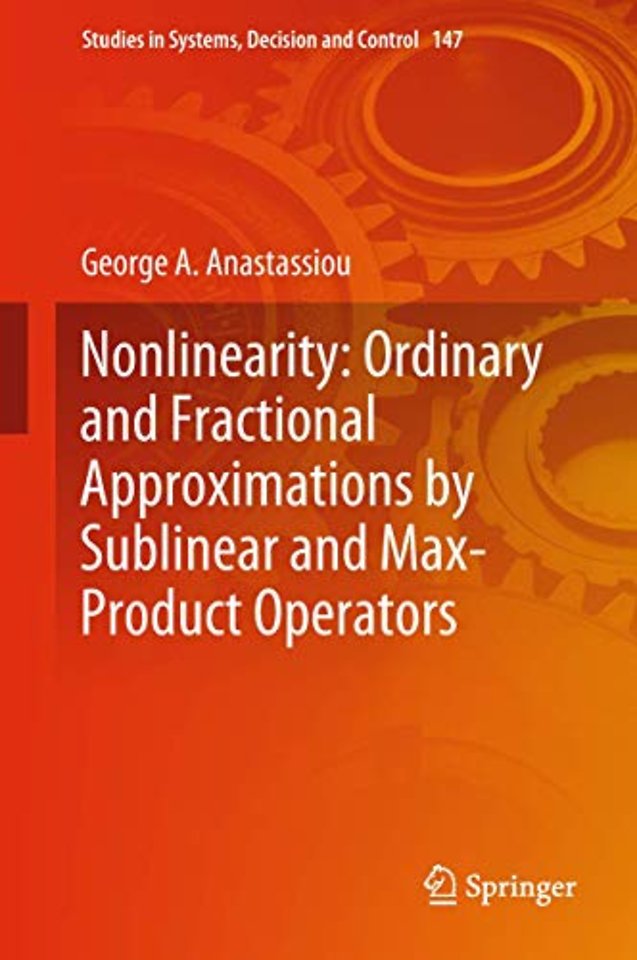 Nonlinearity: Ordinary and Fractional Approximations by Sublinear and Max-Product Operators