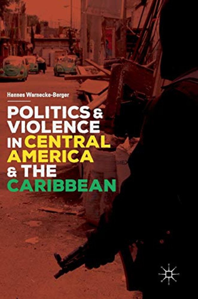 Politics and Violence in Central America and the Caribbean