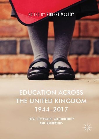 Education Across the United Kingdom 1944–2017