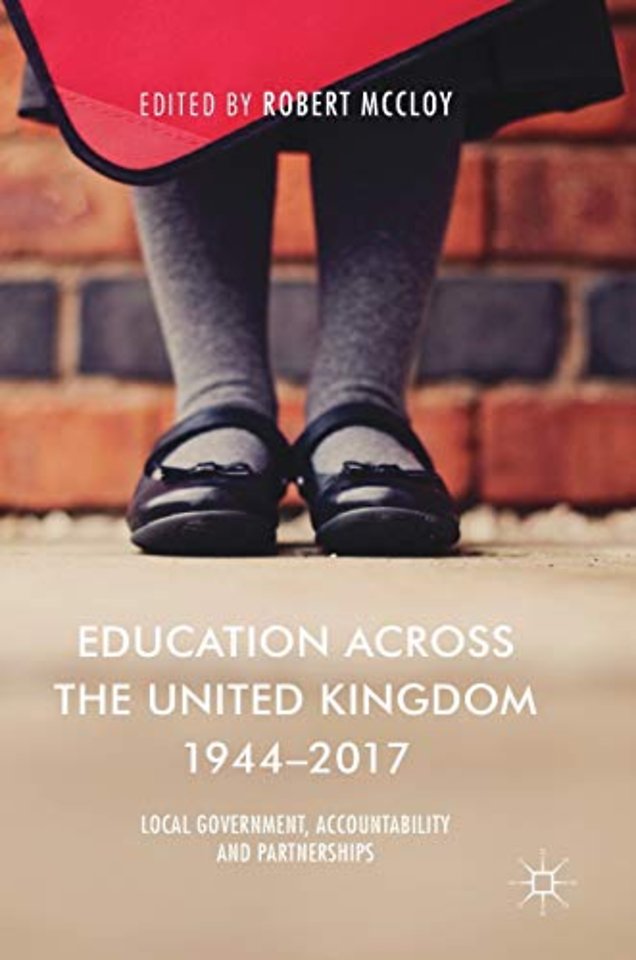 Education Across the United Kingdom 1944–2017