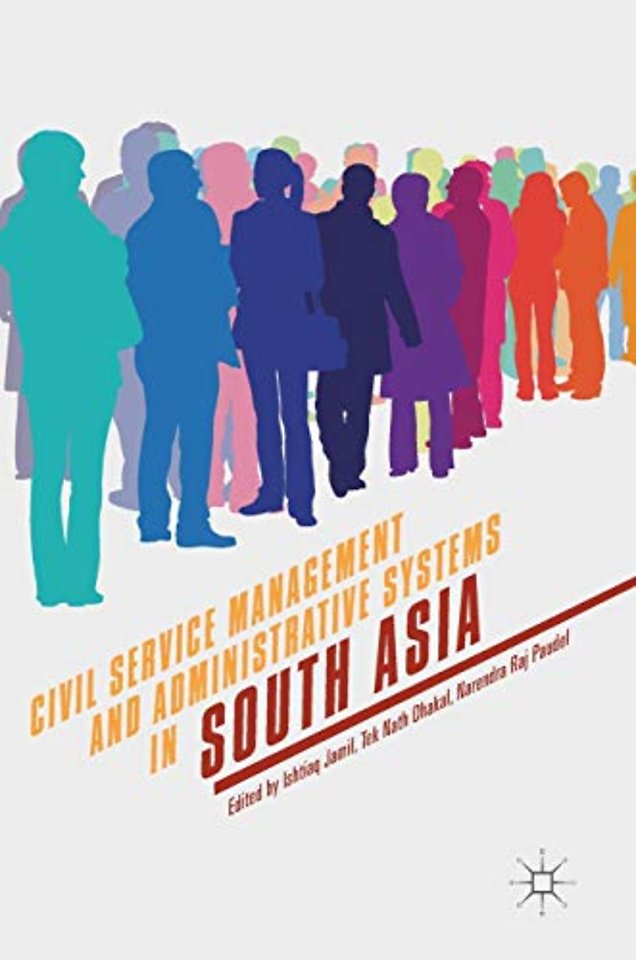 Civil Service Management and Administrative Systems in South Asia