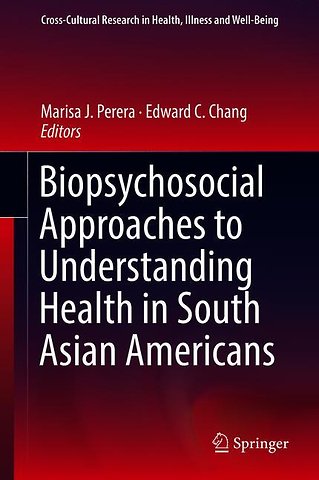Biopsychosocial Approaches to Understanding Health in South Asian Americans