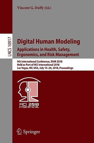 Digital Human Modeling. Applications in Health, Safety, Ergonomics, and Risk Management