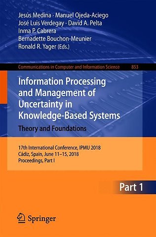 Information Processing and Management of Uncertainty in Knowledge-Based Systems. Theory and Foundations