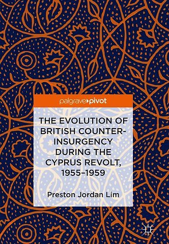 The Evolution of British Counter-Insurgency during the Cyprus Revolt, 1955–1959