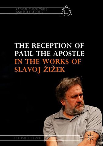 The Reception of Paul the Apostle in the Works of Slavoj Žižek