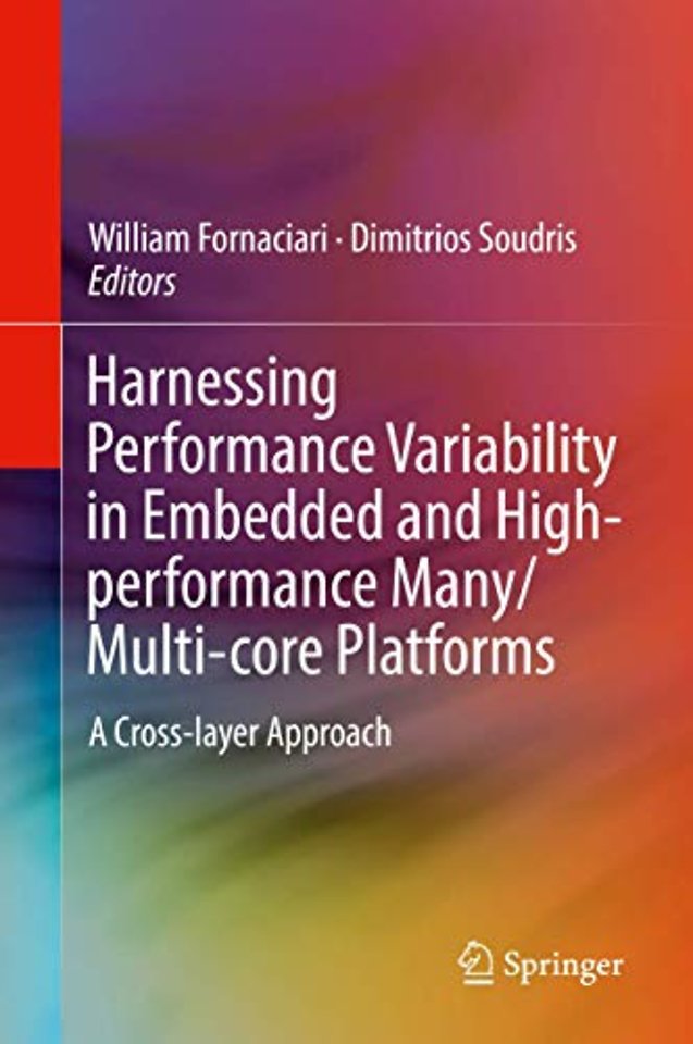 Harnessing Performance Variability in Embedded and High-performance Many/Multi-core Platforms