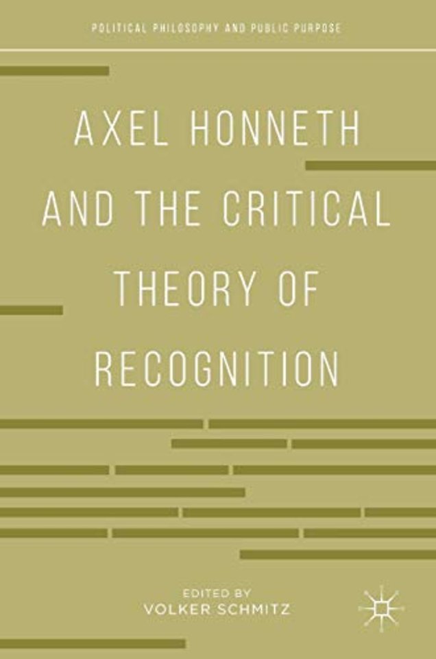 Axel Honneth and the Critical Theory of Recognition