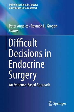 Difficult Decisions in Endocrine Surgery