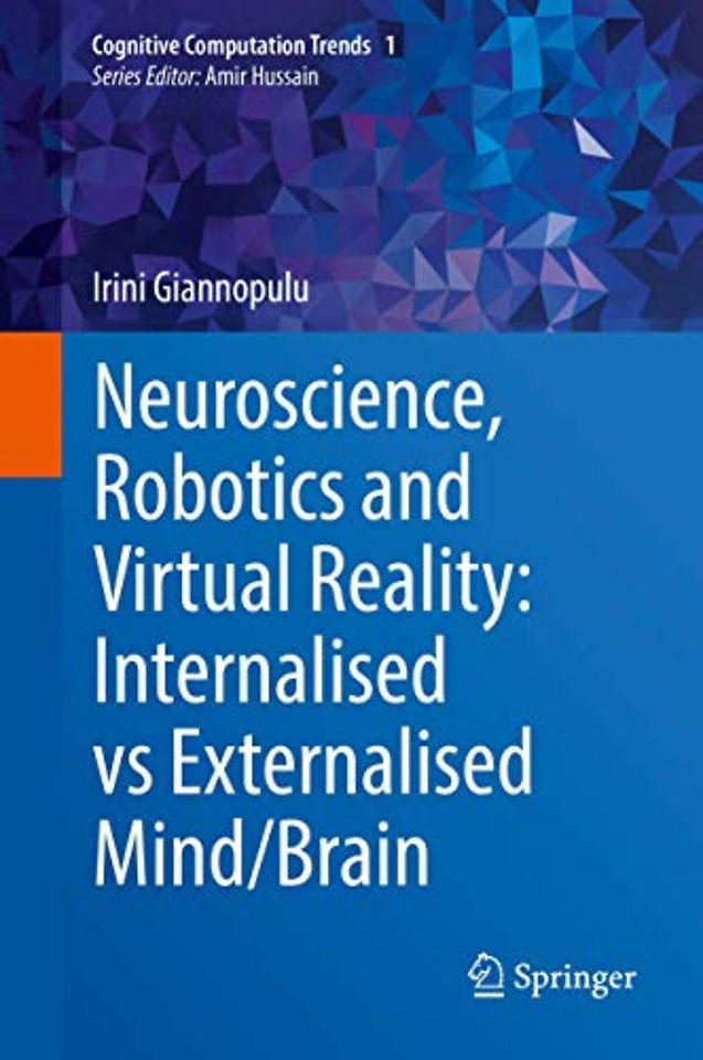 Neuroscience, Robotics and Virtual Reality: Internalised vs Externalised Mind/Brain