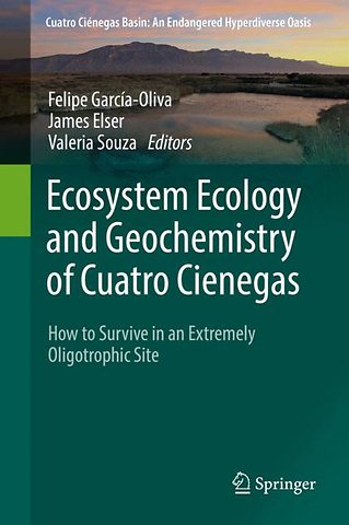 Ecosystem Ecology and Geochemistry of Cuatro Cienegas