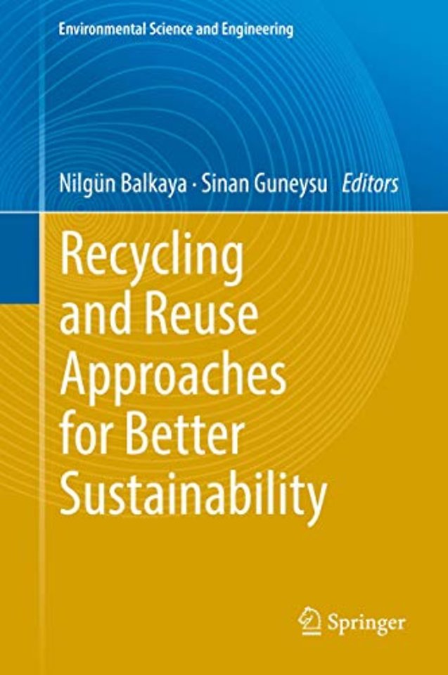Recycling and Reuse Approaches for Better Sustainability
