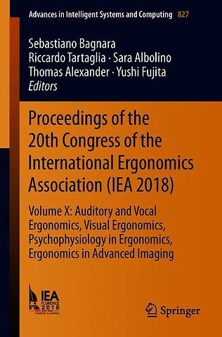 Proceedings of the 20th Congress of the International Ergonomics Association (IEA 2018)