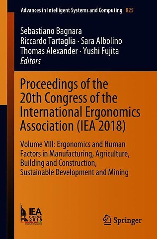 Proceedings of the 20th Congress of the International Ergonomics Association (IEA 2018)