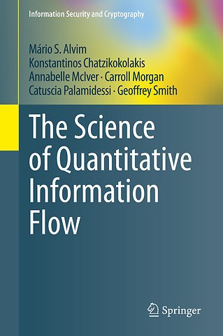 The Science of Quantitative Information Flow