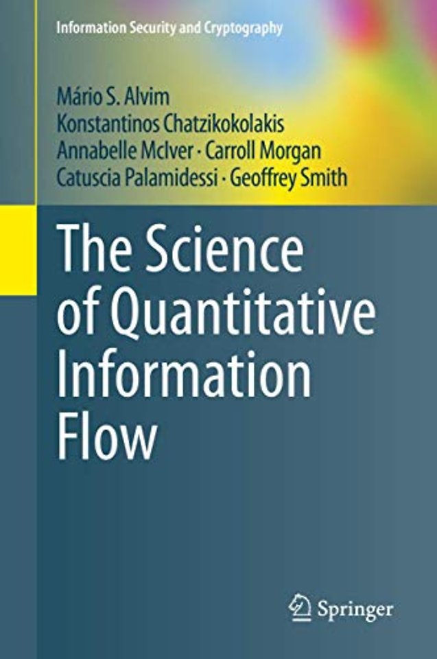 The Science of Quantitative Information Flow