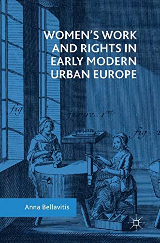 Women’s Work and Rights in Early Modern Urban Europe