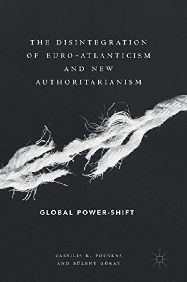 The Disintegration of Euro-Atlanticism and New Authoritarianism
