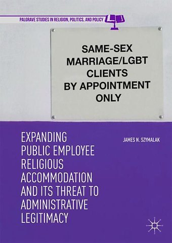 Expanding Public Employee Religious Accommodation and Its Threat to Administrative Legitimacy