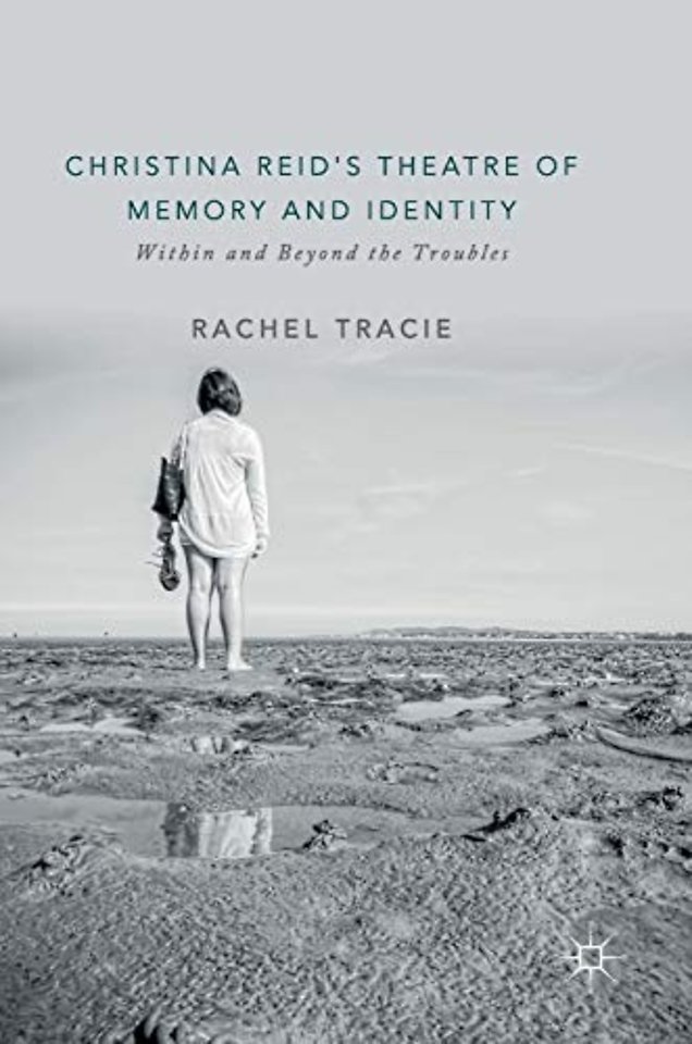 Christina Reid's Theatre of Memory and Identity