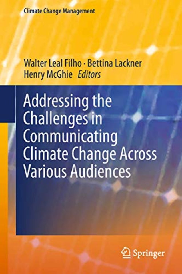 Addressing the Challenges in Communicating Climate Change Across Various Audiences