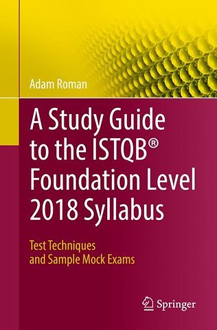 Study Guide to the ISTQB (R) Foundation Level 2018 Syllabus