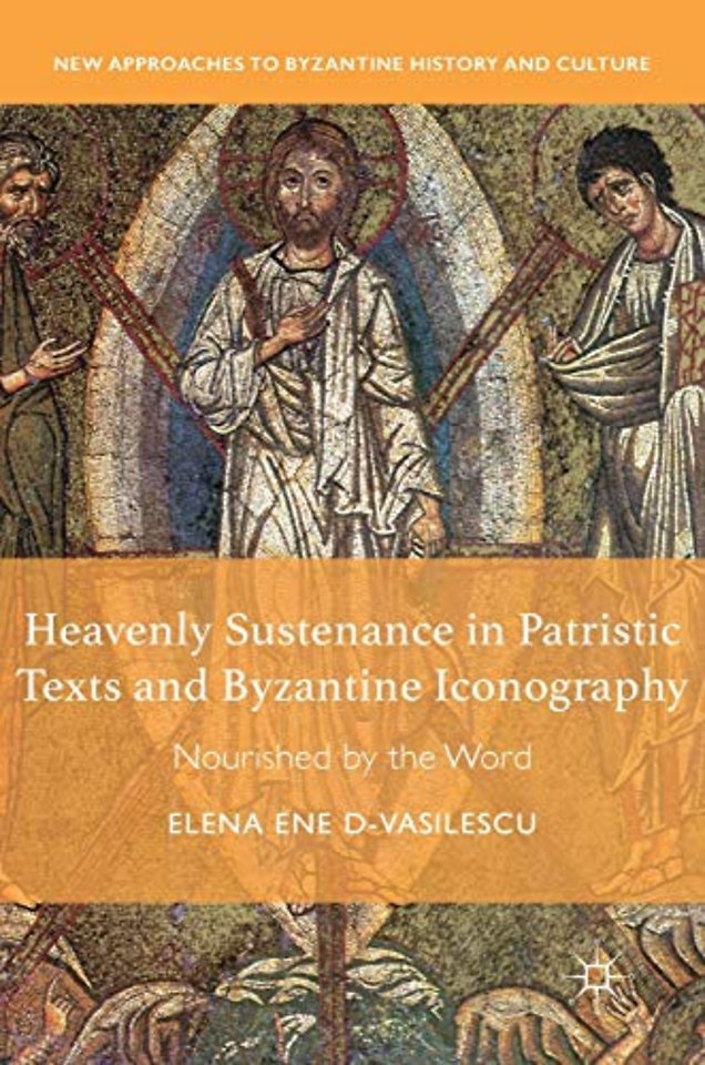 Heavenly Sustenance in Patristic Texts and Byzantine Iconography