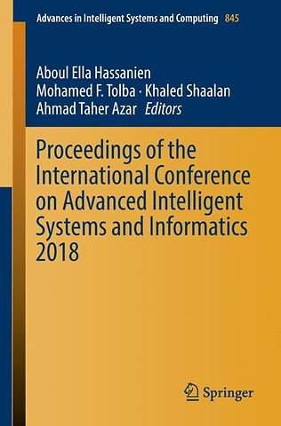 Proceedings of the International Conference on Advanced Intelligent Systems and Informatics 2018
