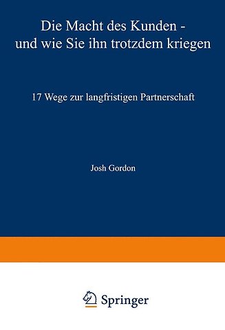 Die Macht des Kunden — und wie Sie ihn trotzdem kriegen