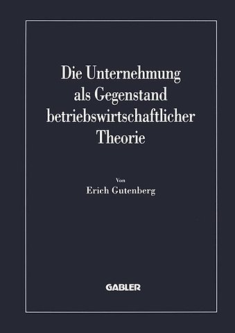 Die Unternehmung als Gegenstand betriebswirtschaftlicher Theorie