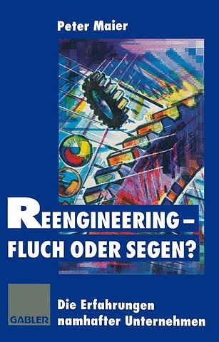 Reengineering — Fluch oder Segen?