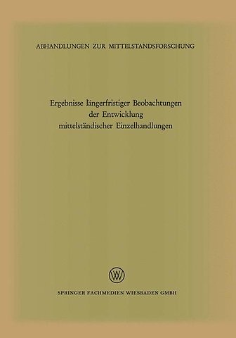 Ergebnisse längerfristiger Beobachtungen der Entwicklung mittelständischer Einzelhandlungen