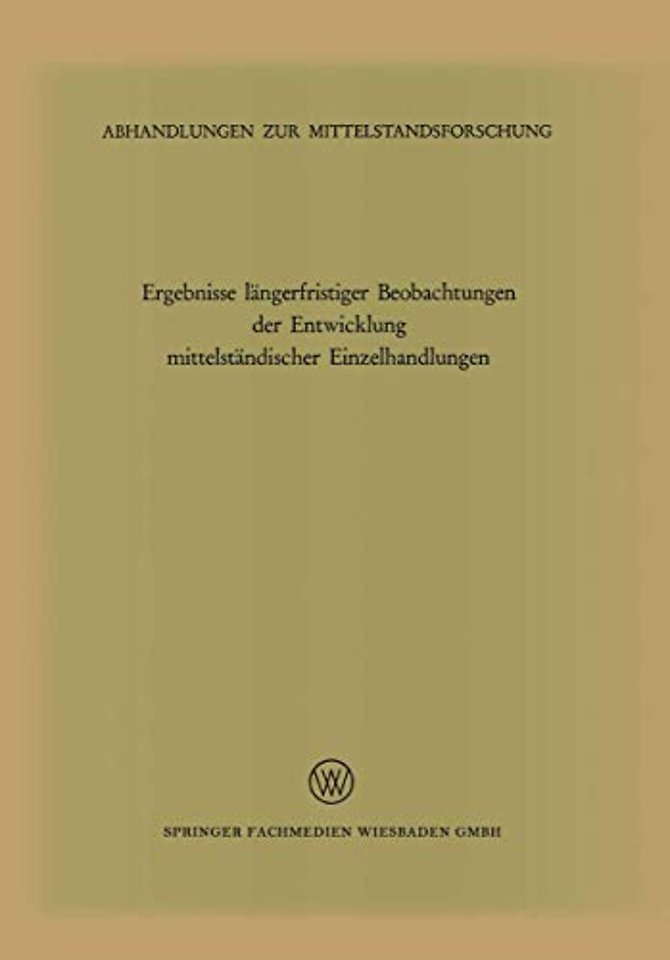 Ergebnisse längerfristiger Beobachtungen der Entwicklung mittelständischer Einzelhandlungen